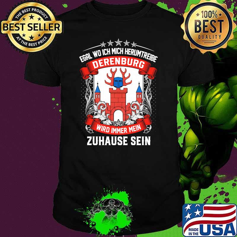 Egal wo ich mich herumtreibe derenburg wird immer mein zuhause sein logo shirt