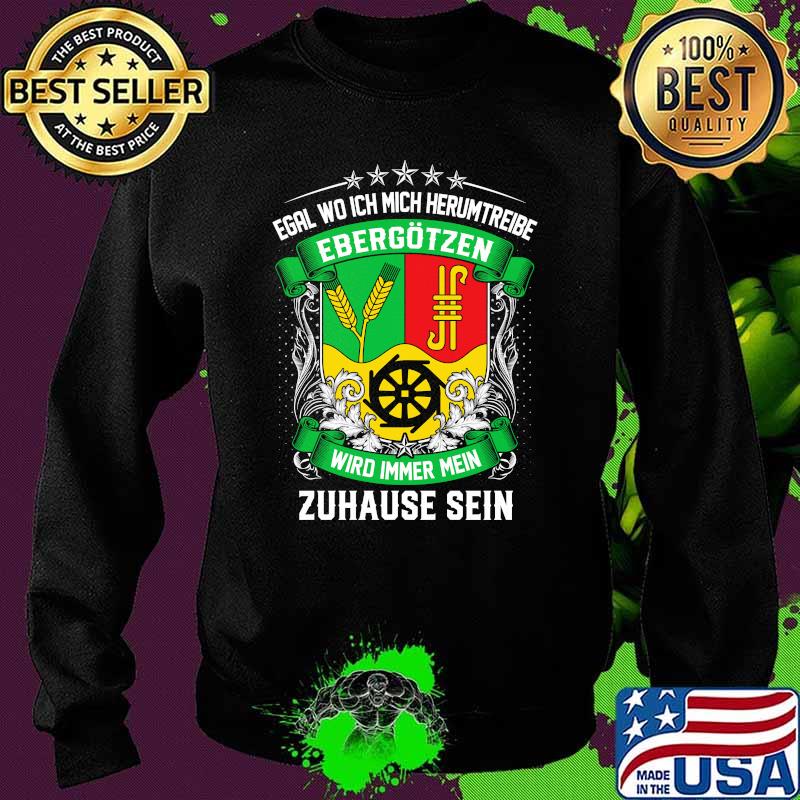 Egal wo ich mich herumtreibe ebergotzen wird immer mein zuhause sein logo Sweater Egal wo ich mich herumtreibe ebergotzen wird immer mein zuhause sein logo Sweater