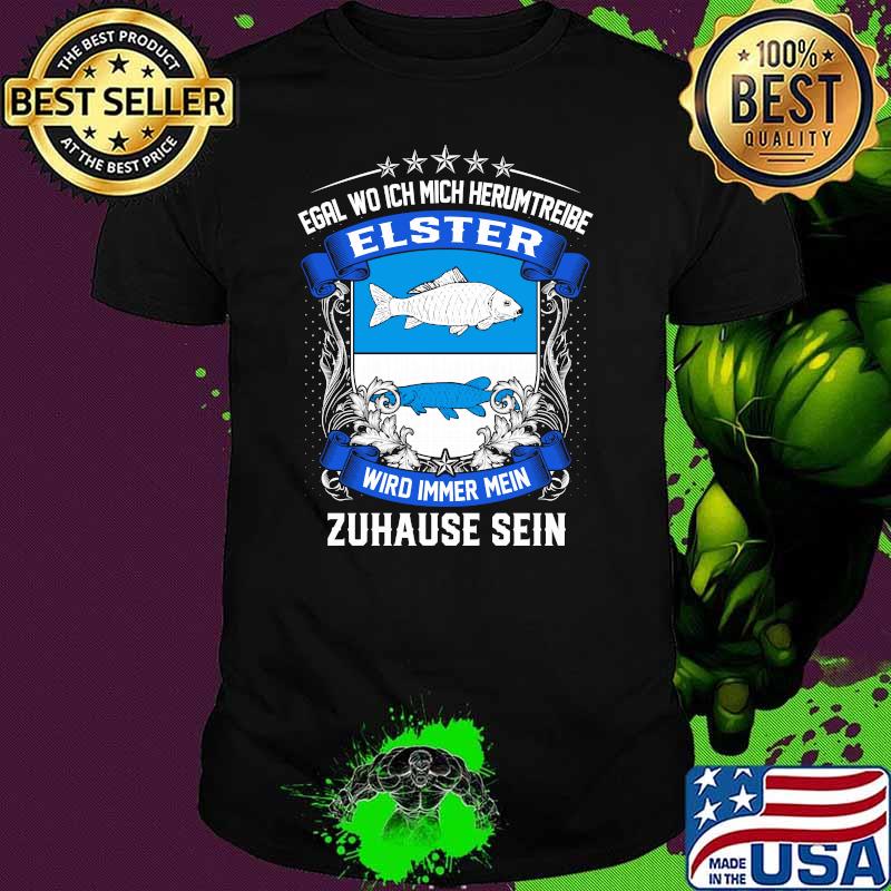 Egal wo ich mich herumtreibe elster wird immer mein zuhause sein logo shirt