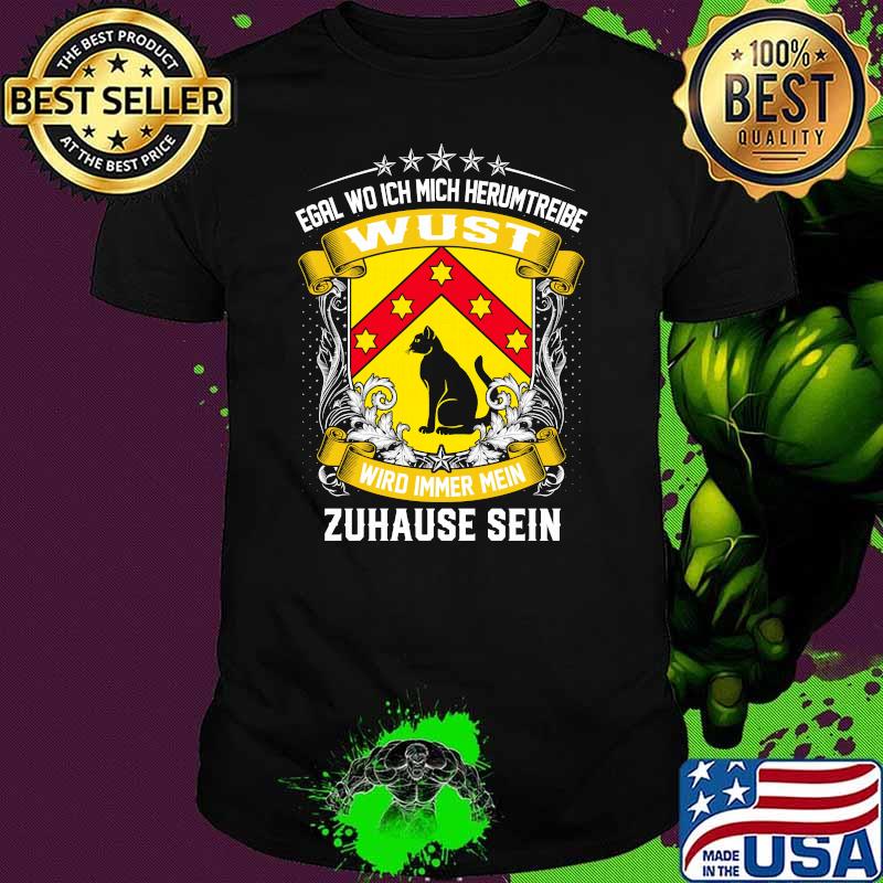 Egal wo ich mich herumtreibe wust wird immer mein zuhause sein logo shirt