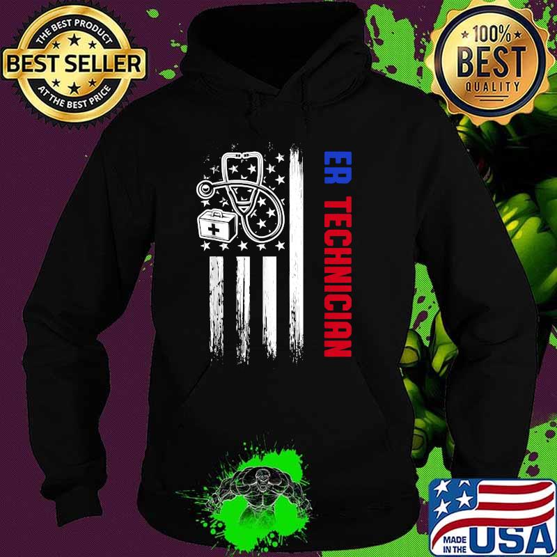 ER Technician Emergency Room Tech American Flag T-Shirt Hoodie ER Technician Emergency Room Tech American Flag T-Shirt Hoodie