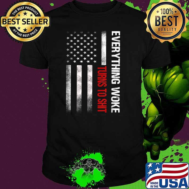Everything Woke Turns to Shit Us American USA Flag T-Shirt