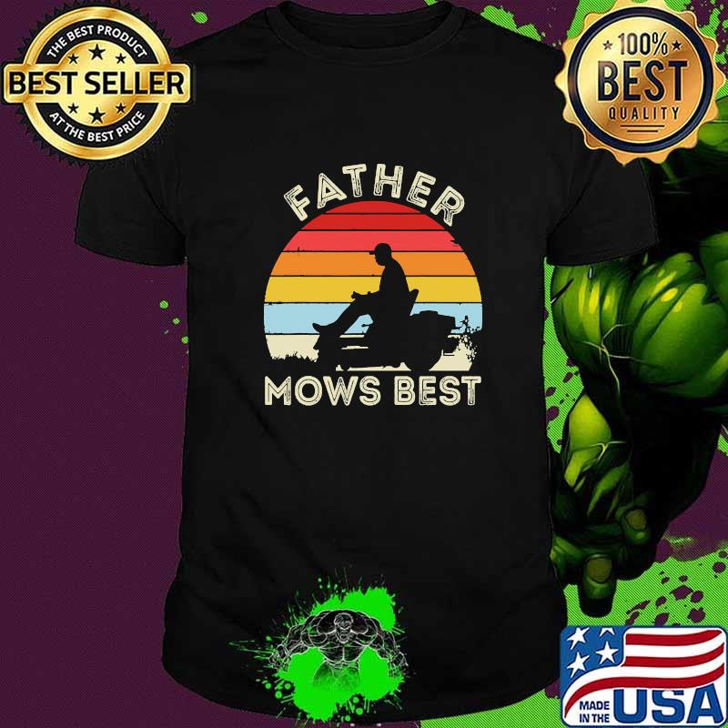 Father mows best lawn vintage shirt