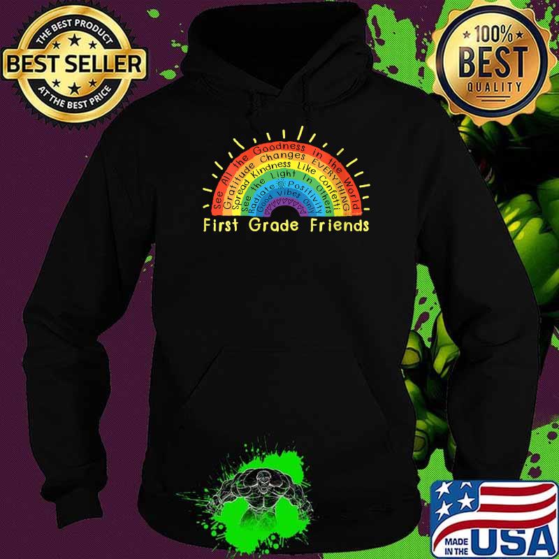 First Grade Friend Kindness Rainbow - Teachers T-Shirt Hoodie First Grade Friend Kindness Rainbow - Teachers T-Shirt Hoodie