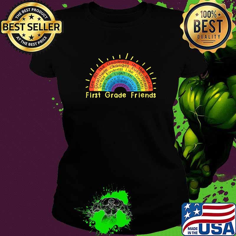 First Grade Friend Kindness Rainbow - Teachers T-Shirt Ladies tee First Grade Friend Kindness Rainbow - Teachers T-Shirt Ladies tee