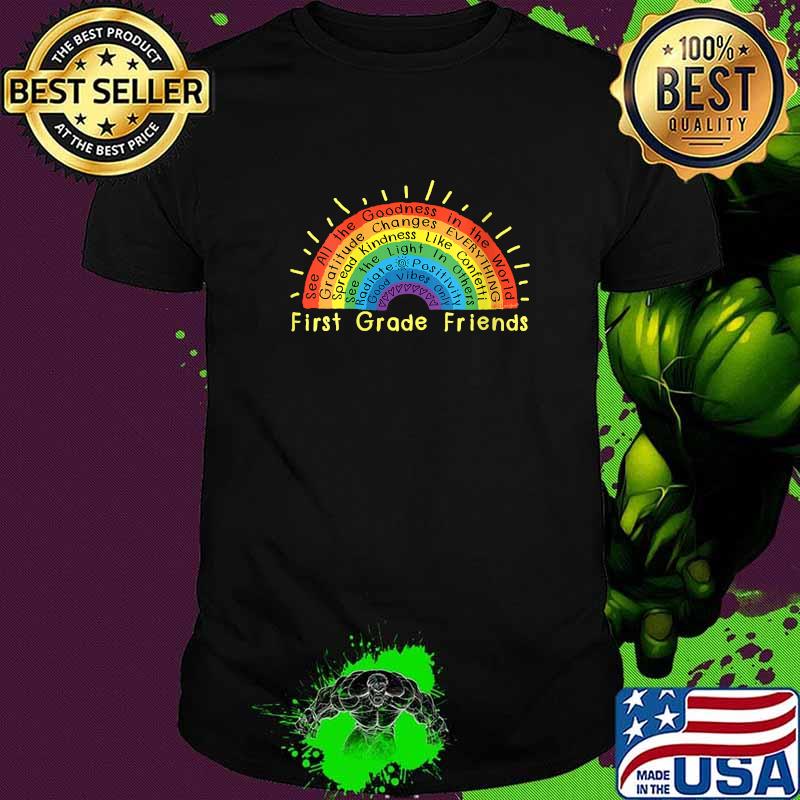 First Grade Friend Kindness Rainbow - Teachers T-Shirt