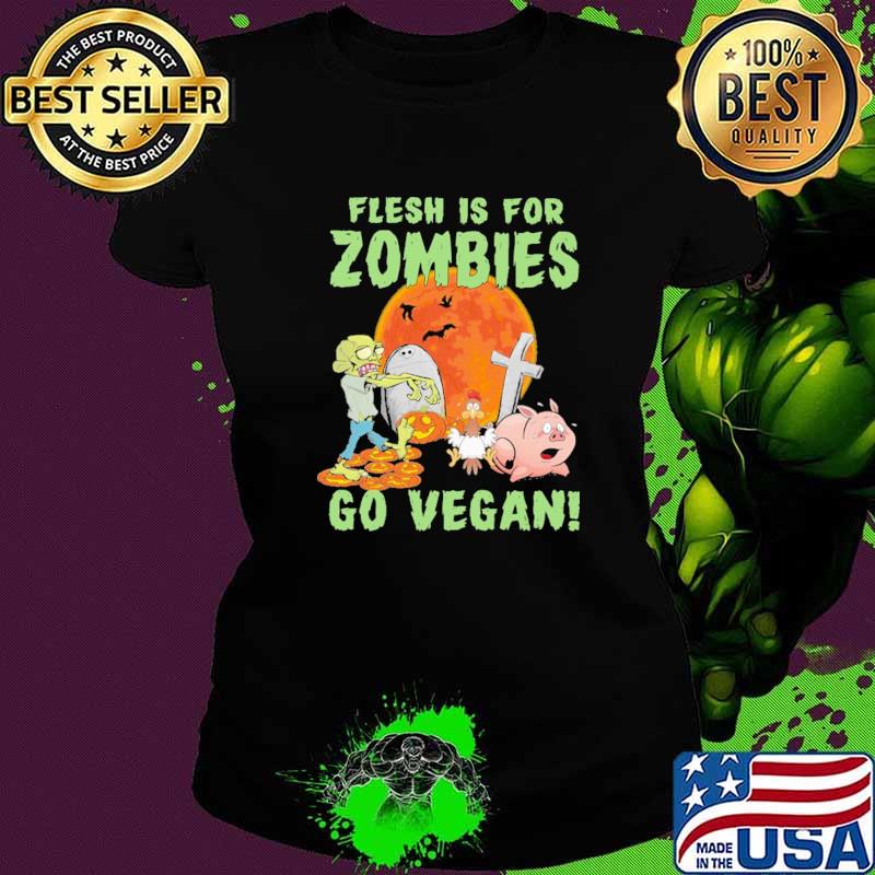 Flesh is for zombies Go Vegan Halloween Blood Moon Shirt Ladies tee Flesh is for zombies Go Vegan Halloween Blood Moon Shirt Ladies tee