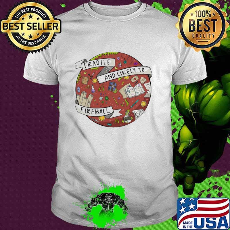 Fragile And Likely To Fireball Wizard Shirt