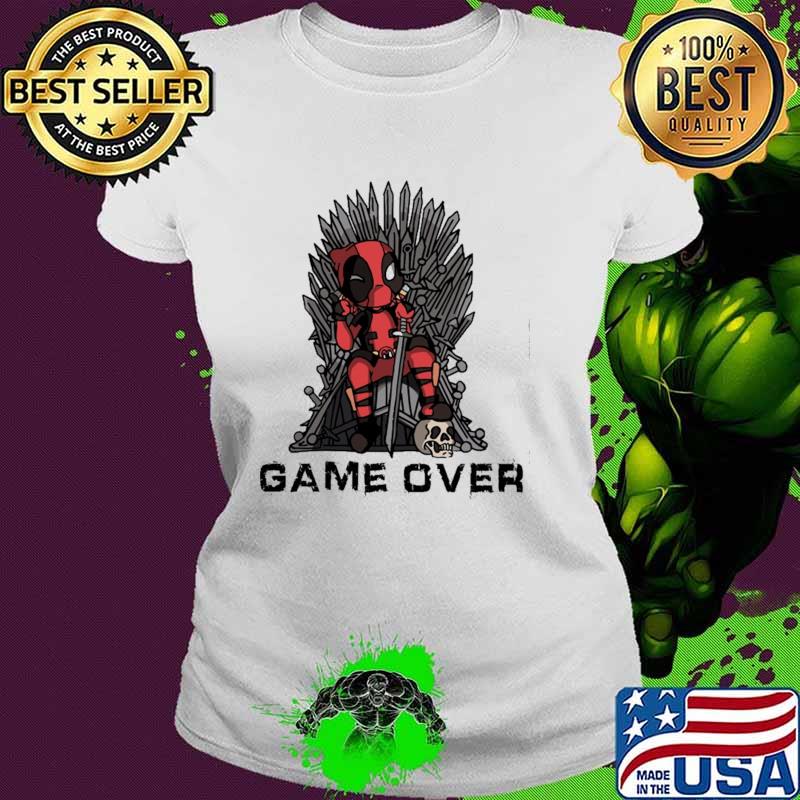 Game Over Deadpool Shirt Ladies tee Game Over Deadpool Shirt Ladies tee