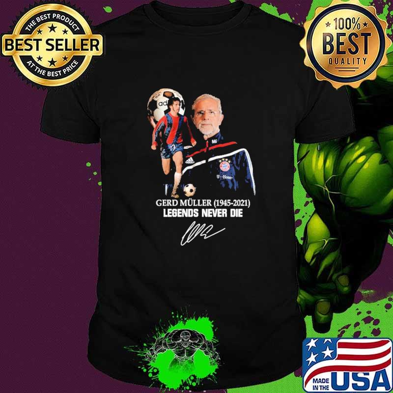 Gerd Muller 1945 2021 Legends Never Die Shirt