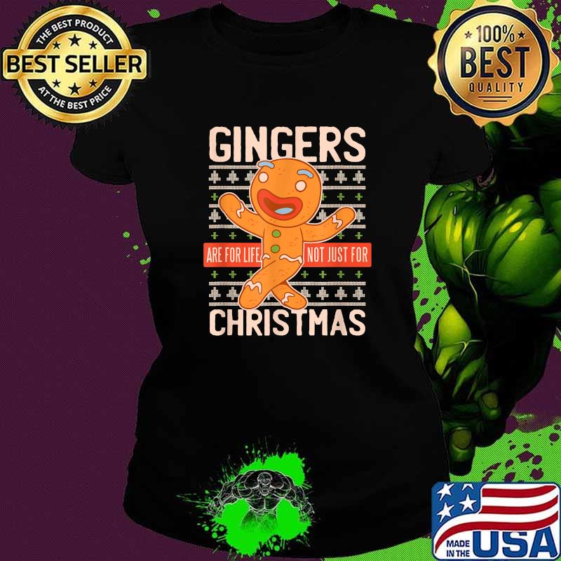 Gingers For Life Not Just Christmas Ginger Bread T-Shirt Ladies tee Gingers For Life Not Just Christmas Ginger Bread T-Shirt Ladies tee