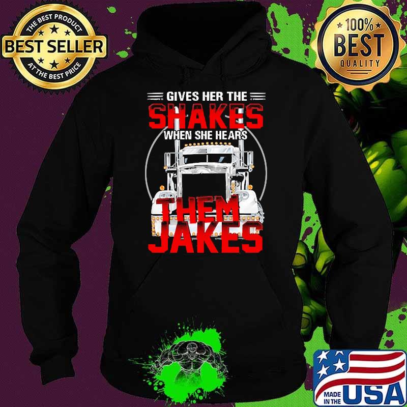 Gives her the shakes when she hears them jakes truck Hoodie Gives her the shakes when she hears them jakes truck Hoodie