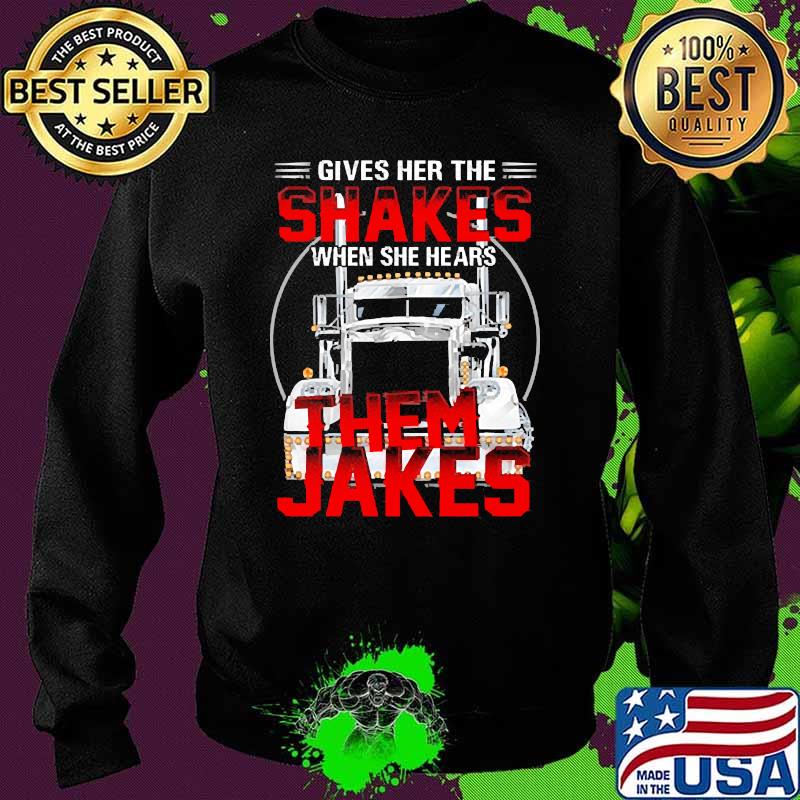 Gives her the shakes when she hears them jakes truck Sweater Gives her the shakes when she hears them jakes truck Sweater