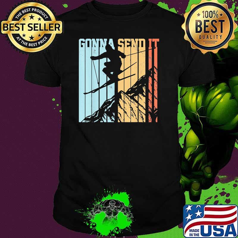 Gonna Send it skiing mountain vintage shirt