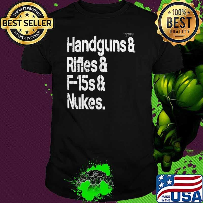 Handgun and Rifles F15s Nuke Shirt