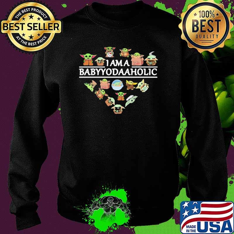 I Am A Babyyoda Aholic Heart Shirt Sweater I Am A Babyyoda Aholic Heart Shirt Sweater