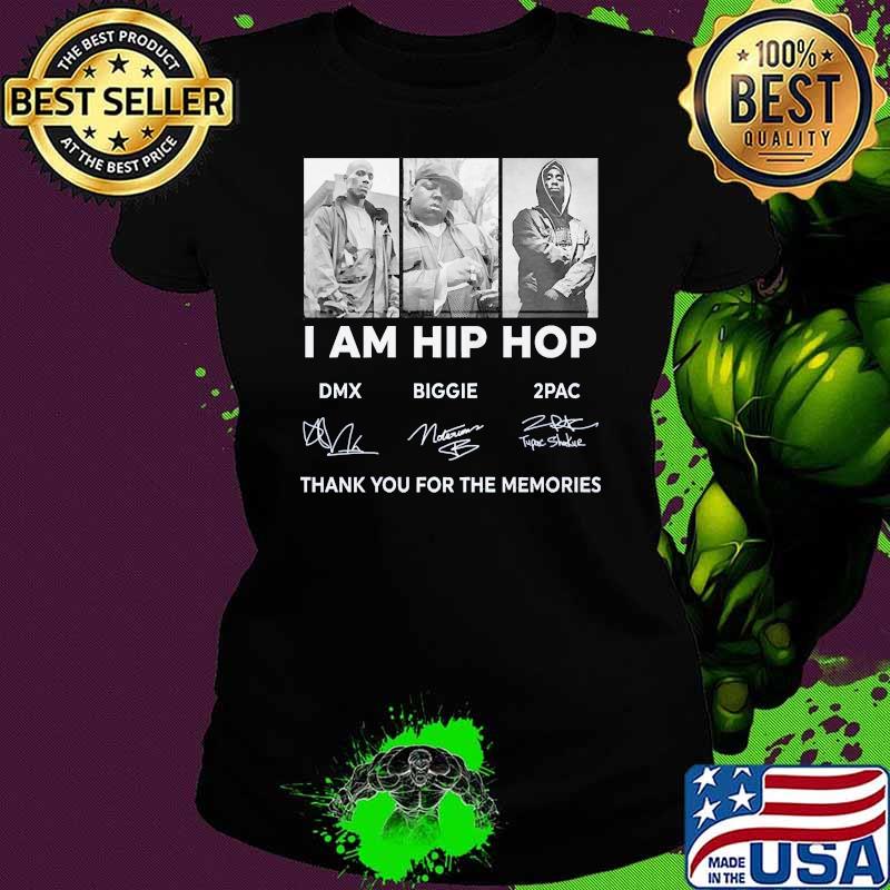 I am hip hop thank you for the memories signatures Ladies tee I am hip hop thank you for the memories signatures Ladies tee