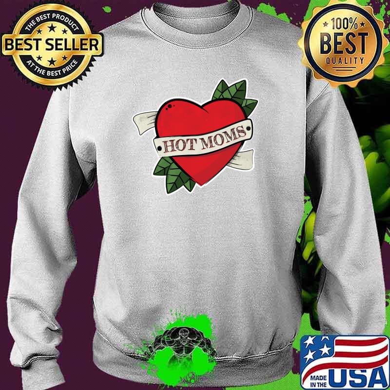 I Heart Hot Moms Tattoo Love Heart T-Shirt Sweater I Heart Hot Moms Tattoo Love Heart T-Shirt Sweater