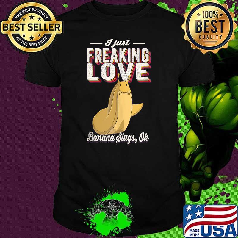 I Just Freaking Love Banana Slugs Animal Lover VintageT-Shirt