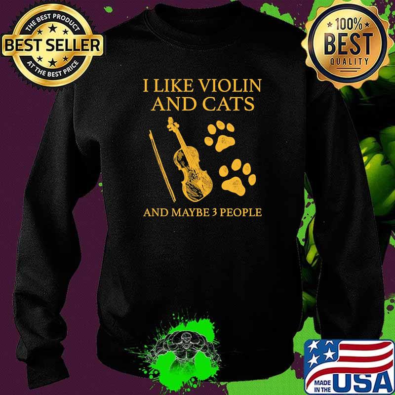 I like violin and cats and maybe 3 people s Sweater I like violin and cats and maybe 3 people s Sweater