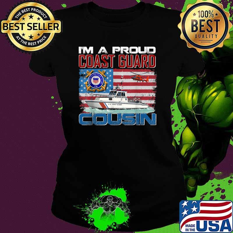 I'm A Proud Coast Guard Cousin With American Flag T-Shirt Ladies tee I'm A Proud Coast Guard Cousin With American Flag T-Shirt Ladies tee