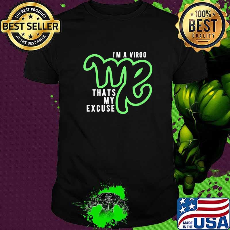I'm A Virgo That's my Excuse August September T-Shirt