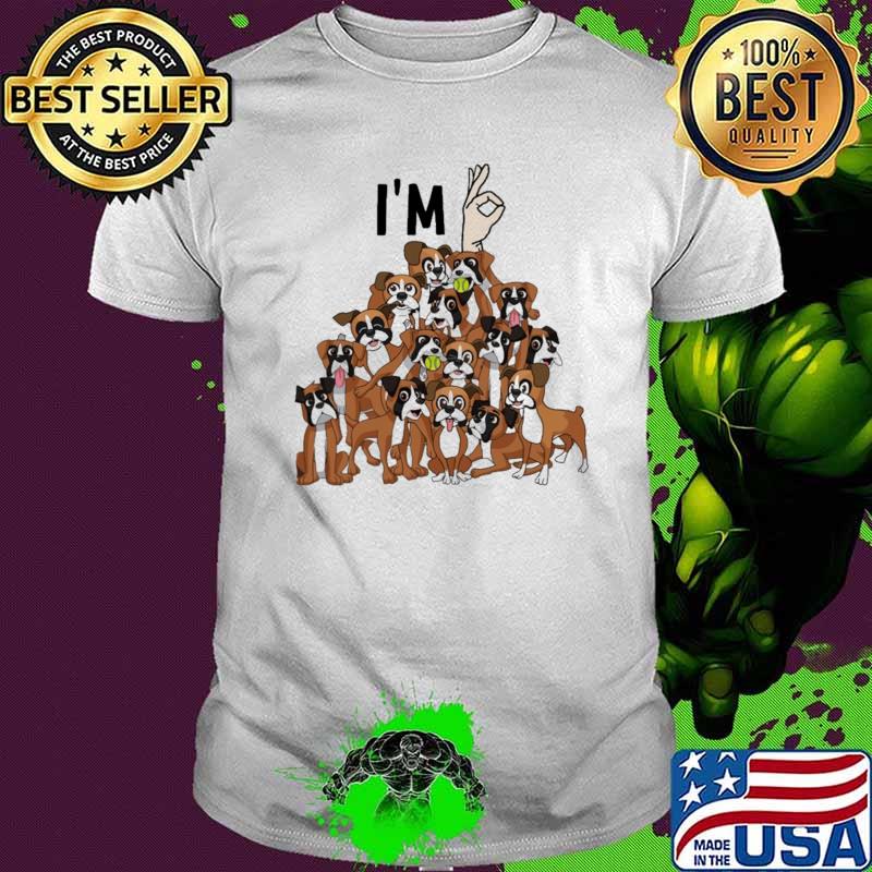 I'm Ok Boxers Dog Shirt