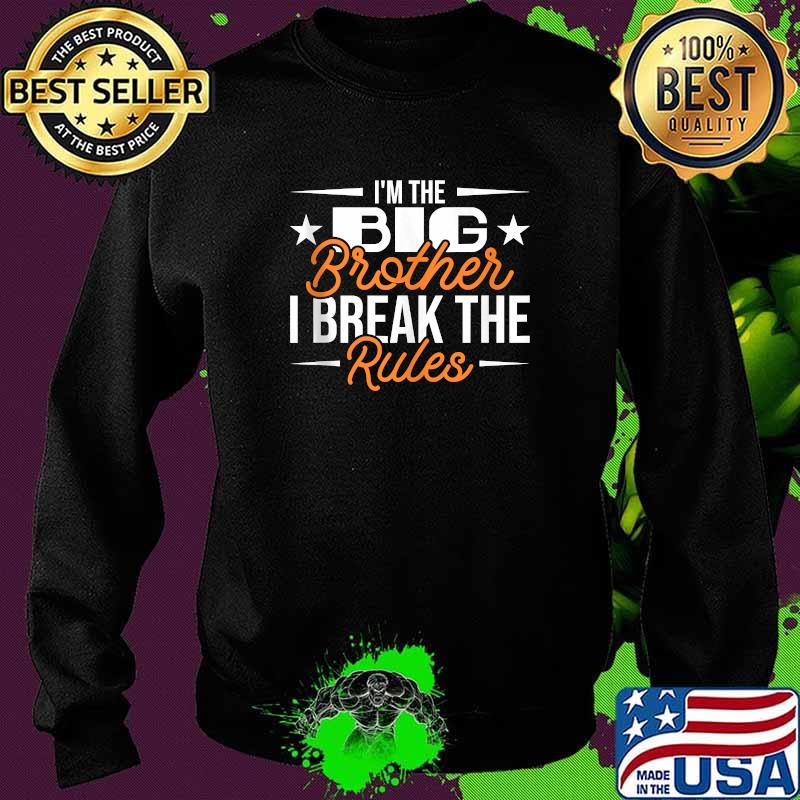 I'm The Big Brother I Break The Rules Brother Tank Top Sweater I'm The Big Brother I Break The Rules Brother Tank Top Sweater