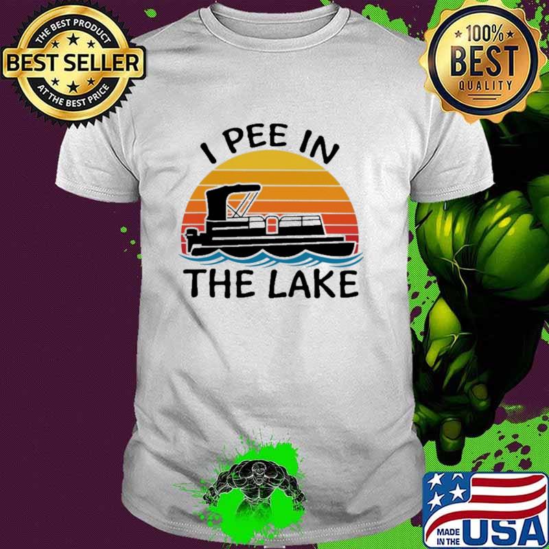I Pee In The Lake Pontoon Vintage Shirt