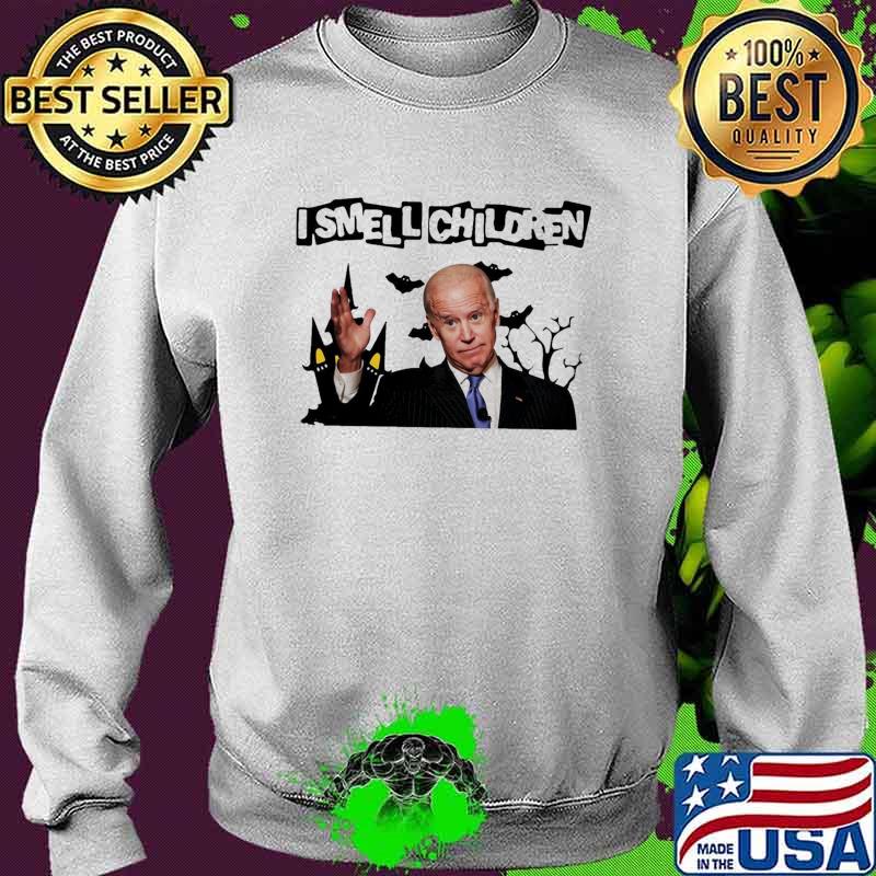 I Smell Children Joe Biden Witch Shirt Sweater I Smell Children Joe Biden Witch Shirt Sweater