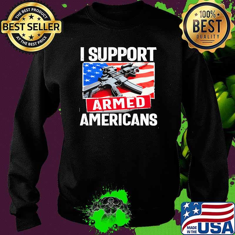 I support armed americans gun usa flag Sweater I support armed americans gun usa flag Sweater