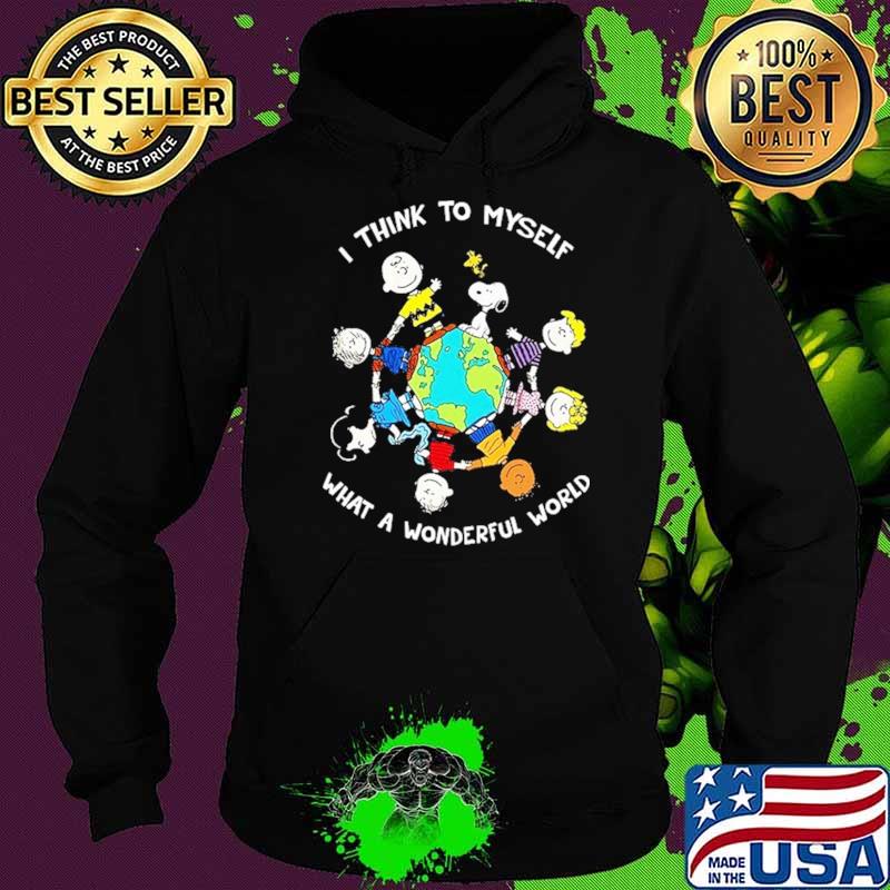 I Think To Myself What A Wonderful World Snoopy And Friend Shirt Hoodie I Think To Myself What A Wonderful World Snoopy And Friend Shirt Hoodie