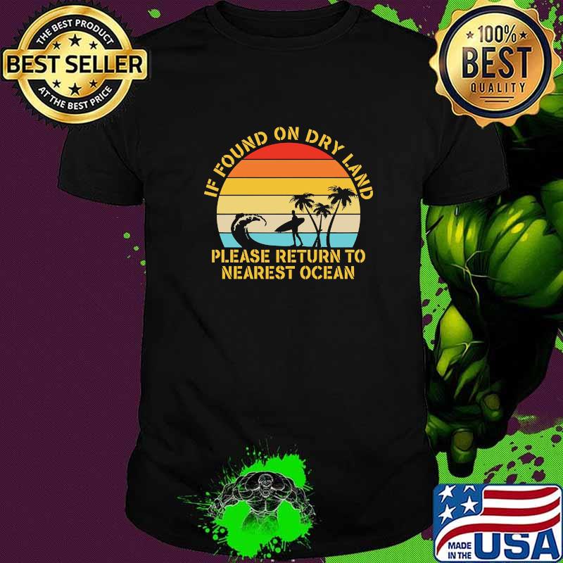 If found on dry land please return to nearest ocean vintage shirt