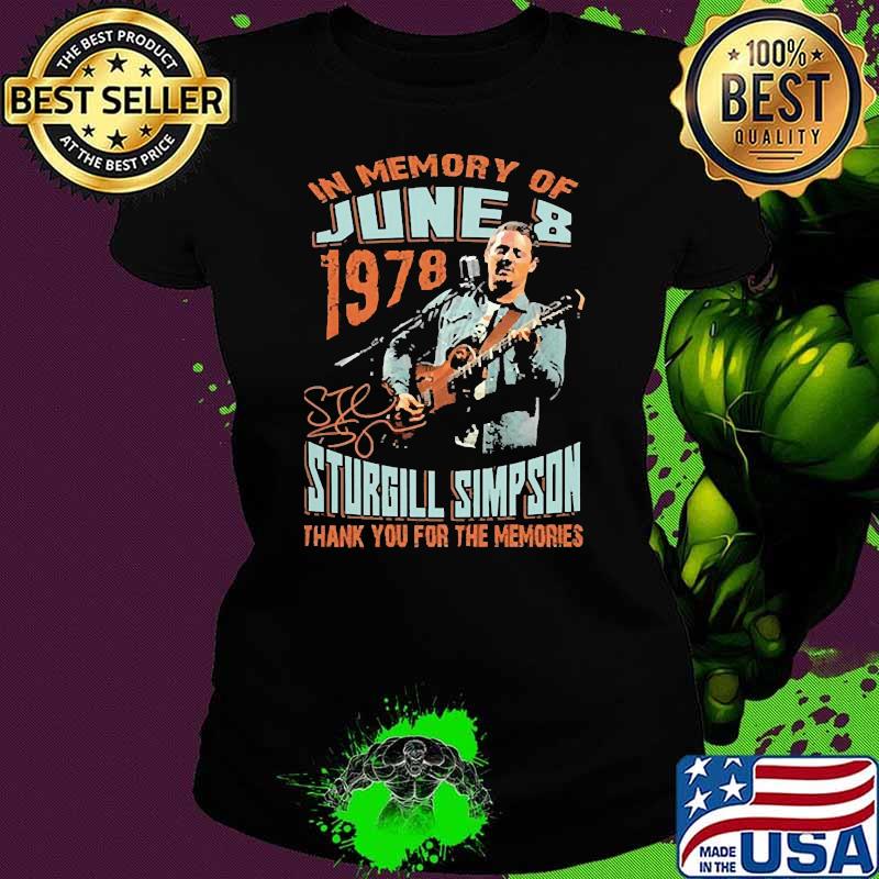 In memory of june 1978 sturgill simpson thank you for the memories signatures Ladies tee In memory of june 1978 sturgill simpson thank you for the memories signatures Ladies tee
