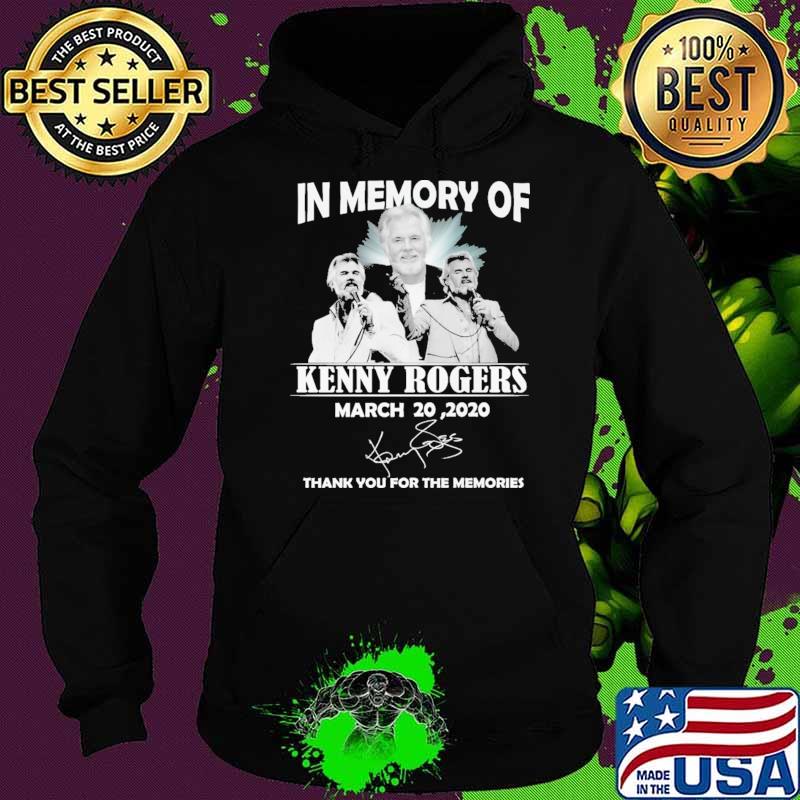 In Memory Of Kenny Rogers March 20 2020 Thank You For The Memories Hoodie In Memory Of Kenny Rogers March 20 2020 Thank You For The Memories Hoodie