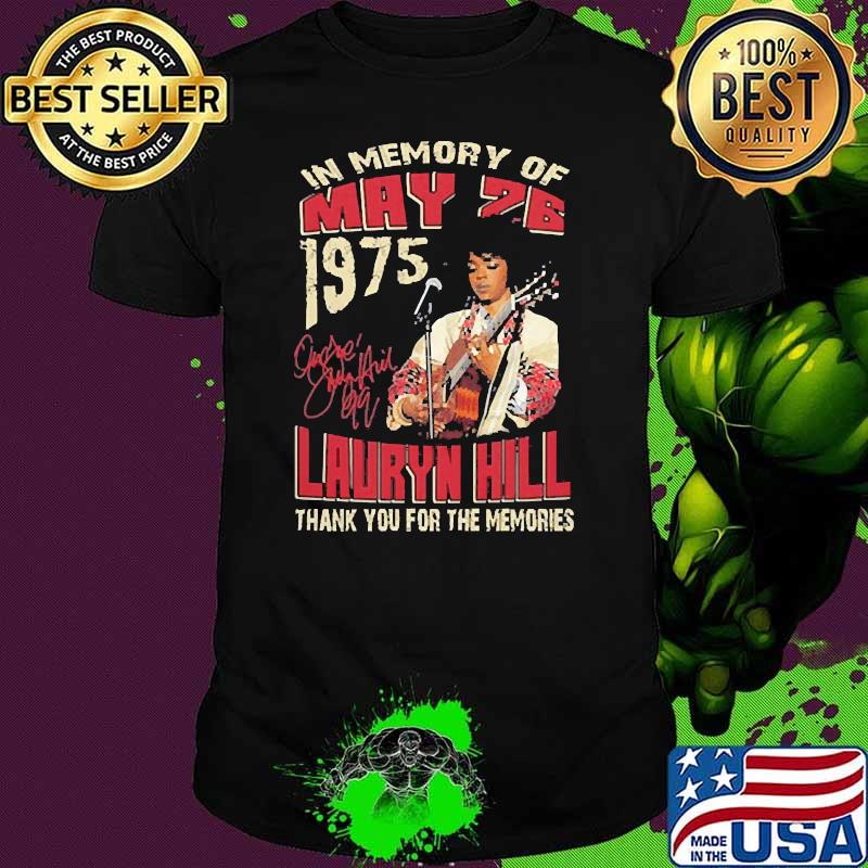 In memory of May 1975 lauryn hill thank you for the memories signatures shirt