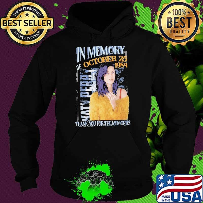 In memory of october 1984 katy perry thank you for the memories Hoodie In memory of october 1984 katy perry thank you for the memories Hoodie