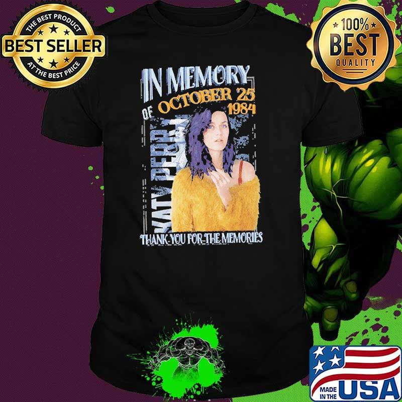 In memory of october 1984 katy perry thank you for the memories shirt