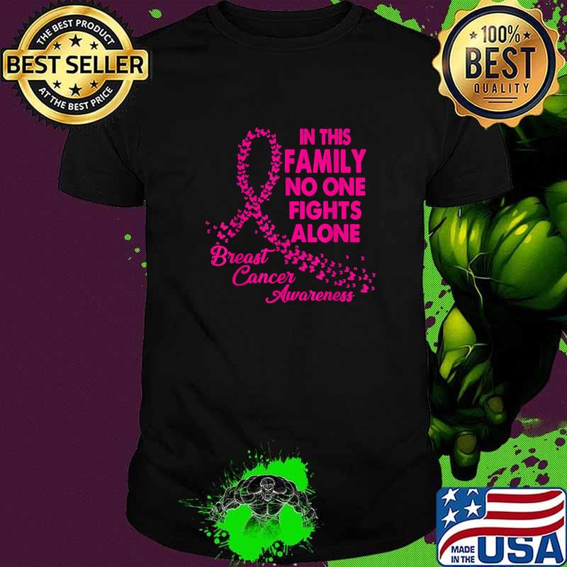 In This Family No One Fight Alone Breast Cancer Awareness T-Shirt
