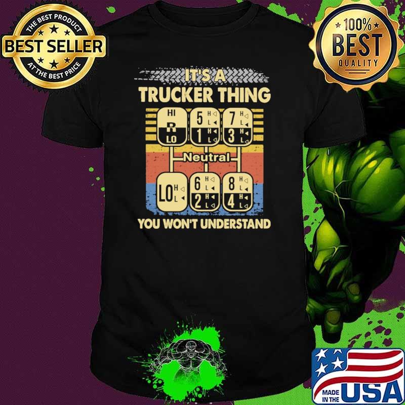 It's A Trucker Thing You Won't Underestand Vintage Shirt