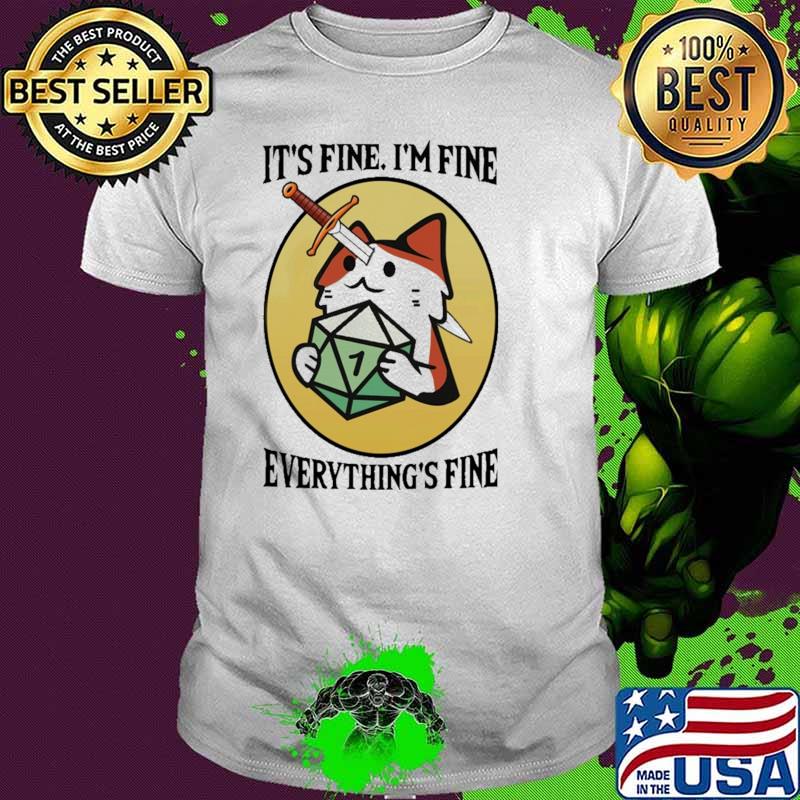 It's fine I'm fine Everything's Fine Cat Shirt