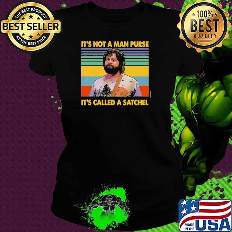 It's Not A Man Purse It's Called A Satchel Vintage Shirt Ladies tee It's Not A Man Purse It's Called A Satchel Vintage Shirt Ladies tee
