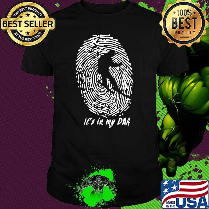 Its in my dna skiing shirt
