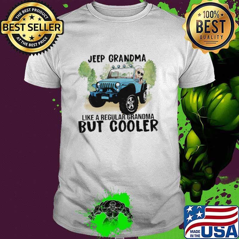 Jeep Grandma Like A Regular Grandma But Cooler Shirt