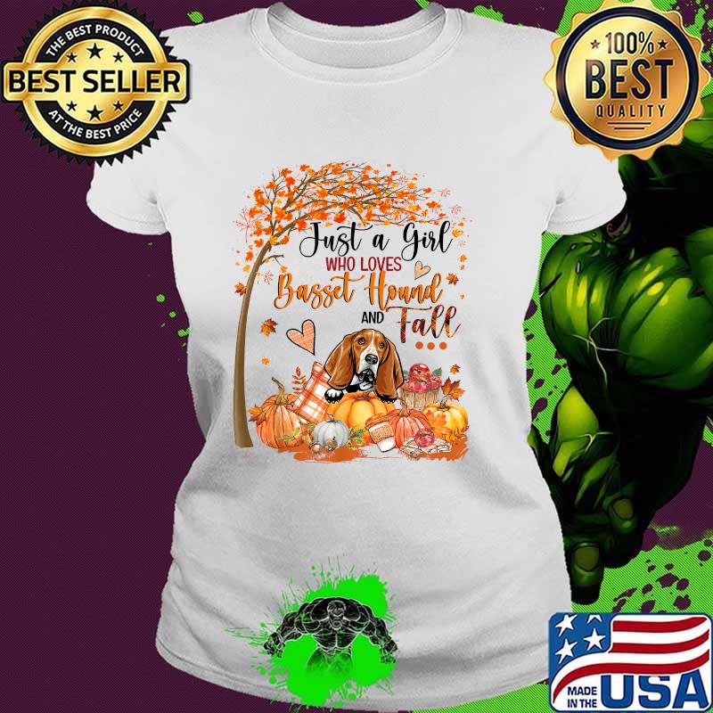 Just A Girl Who Loves Basset Hound And Fall Thanksgiving T-Shirt Ladies tee Just A Girl Who Loves Basset Hound And Fall Thanksgiving T-Shirt Ladies tee