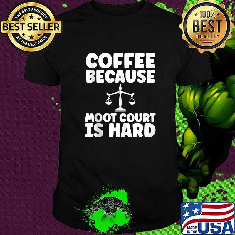 Law Student Coffee Because Moot Court Is Hard Tank Top