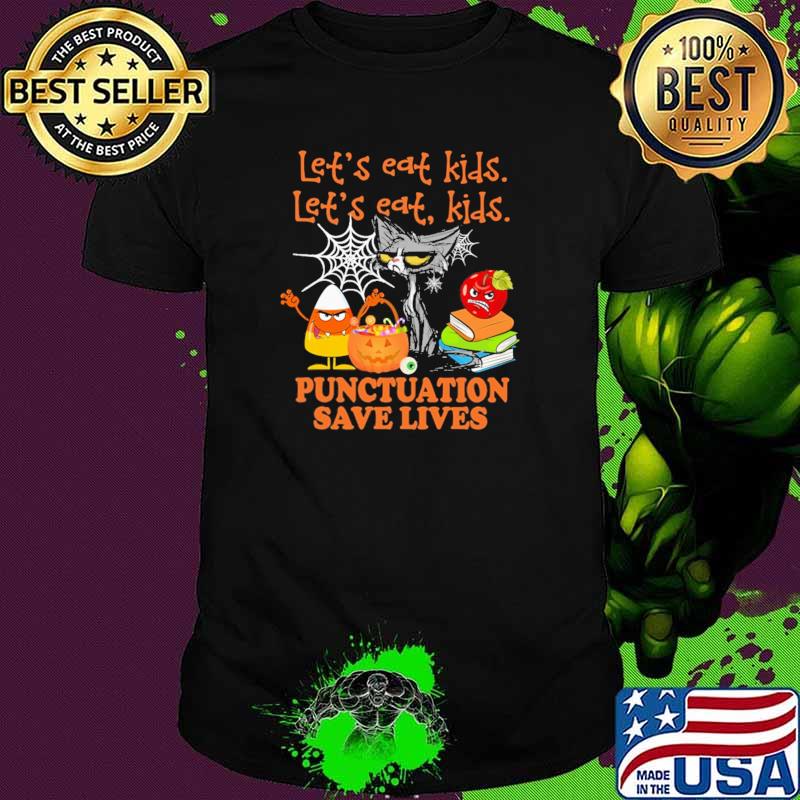 Let's Eat Kids Punctuation Save Lives Cat Shirt