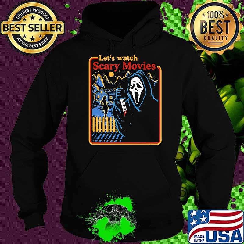 Lets Watch Scary Movies Scream Horror T-s Hoodie Lets Watch Scary Movies Scream Horror T-s Hoodie