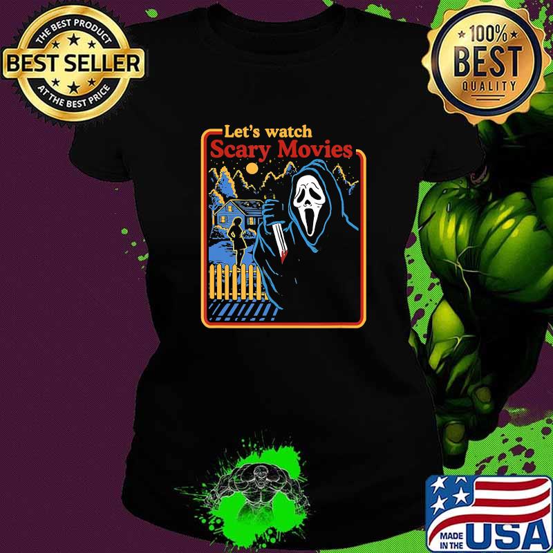 Lets Watch Scary Movies Scream Horror T-s Ladies tee Lets Watch Scary Movies Scream Horror T-s Ladies tee