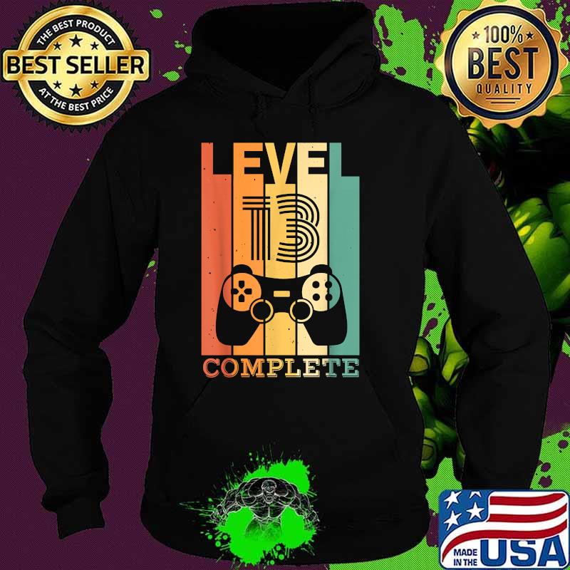 Level 13 Complete I 13th Birthday Gamer Vintage T-Shirt Hoodie Level 13 Complete I 13th Birthday Gamer Vintage T-Shirt Hoodie